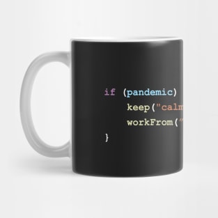 Keep Calm and Work From Home If There's a Pandemic Programming Coding Color Mug